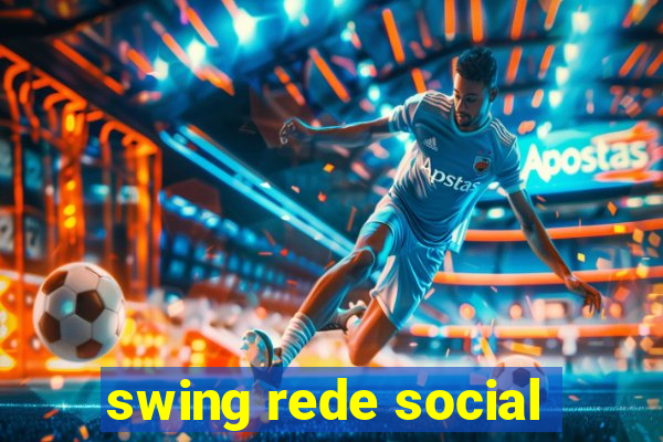 swing rede social